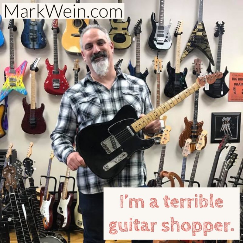 I’m a terrible guitar shopper.